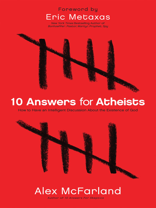 Title details for 10 Answers for Atheists by Alex McFarland - Available
